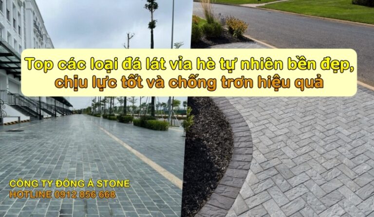 Top các loại đá lát vỉa hè tự nhiên bền đẹp, chịu lực tốt và chống trơn hiệu quả.