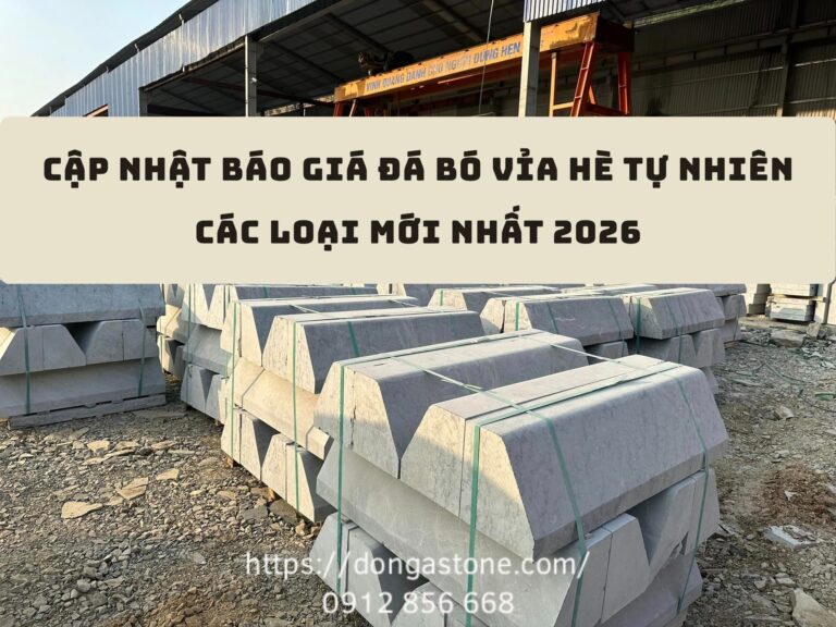 Cập Nhật Báo Giá Đá Bó Vỉa Hè Tự Nhiên Các Loại Mới Nhất 2026